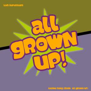 Kids Superstars的專輯All Grown Up! Theme Song (from "All Grown Up!")
