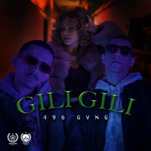 Listen to GILI GILI (Explicit) song with lyrics from 496GVNG
