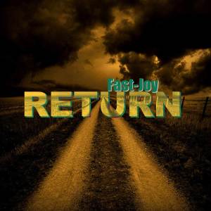 Listen to Return song with lyrics from Fast-Joy