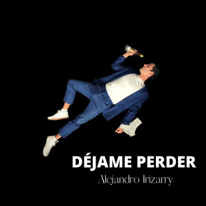 Listen to Dejame Perder song with lyrics from Alejandro Irizarry
