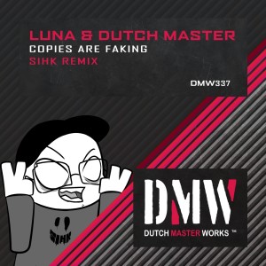 Dutch Master的專輯Copies Are Faking (Sihk Remix)