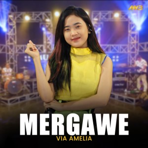 Dengarkan lagu Mergawe (Cover) nyanyian Via Amelia dengan lirik