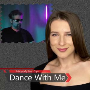 收聽66superfly的Dance With Me (feat. Olha Lishchyshyn)歌詞歌曲