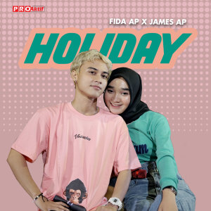 收听Fida AP的Holiday歌词歌曲