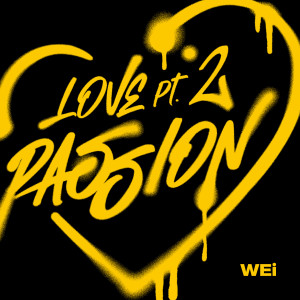 Album Love Pt.2 : Passion oleh WEI