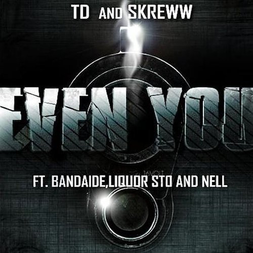 Even You (feat. Bandaide, Liquor Sto & Nell) (Explicit)