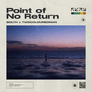 ดาวน์โหลดและฟังเพลง Point of No Return (Remix) พร้อมเนื้อเพลงจาก Bolth
