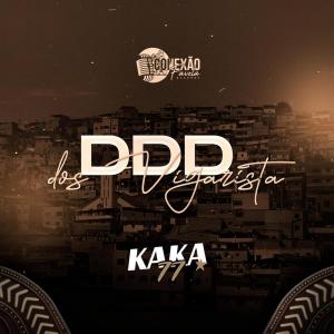 Listen to DDD dos Vigaristas (Explicit) song with lyrics from Kaka77