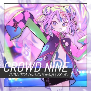 Album CROWD NINE (feat. Ci-chan β) from IURA TOI