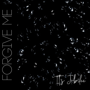 Album Forgive Me from It's Jubilee