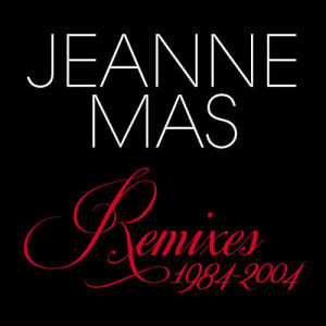 Jeanne Mas的專輯Remixes 1984-2004