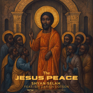 Shyan Selah的專輯The Jesus Peace (Explicit)