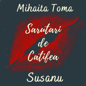 收聽Mihaita Toma的Sarutari De Catifea歌詞歌曲