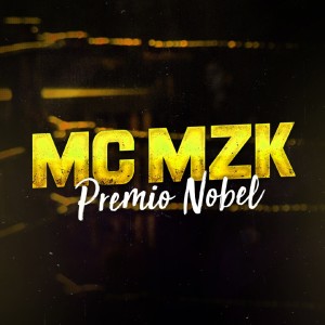 ดาวน์โหลดและฟังเพลง Prêmio Nobel พร้อมเนื้อเพลงจาก MC MZK