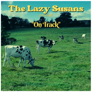 收聽The Lazy Susans的On Track歌詞歌曲