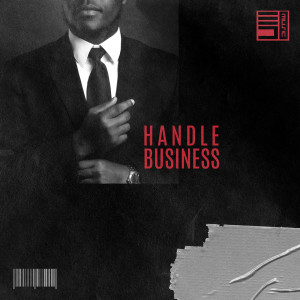 Listen to Handle Business song with lyrics from E.D.I. Music