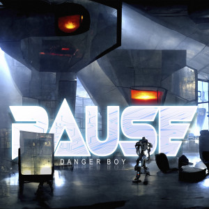 ดาวน์โหลดและฟังเพลง PAUSE พร้อมเนื้อเพลงจาก Danger Boy