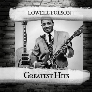 Greatest Hits dari Lowell Fulson