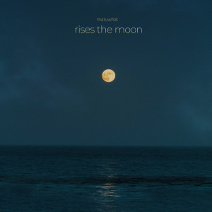 อัลบัม rises the moon ศิลปิน maruwhat