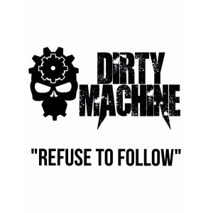 Dengarkan lagu Refuse to Follow nyanyian Dirty Machine dengan lirik