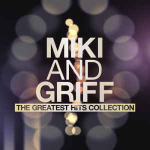 Miki and Griff的專輯The Greatest Hits Collection