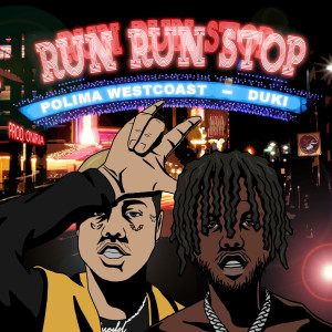 ดาวน์โหลดและฟังเพลง Run Run Stop พร้อมเนื้อเพลงจาก Polimá Westcoast