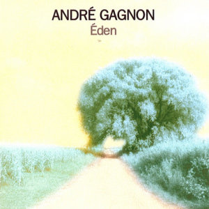 ดาวน์โหลดและฟังเพลง Éden พร้อมเนื้อเพลงจาก André Gagnon