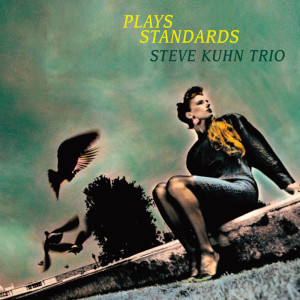 Album Plays Standards oleh Steve Kuhn Trio