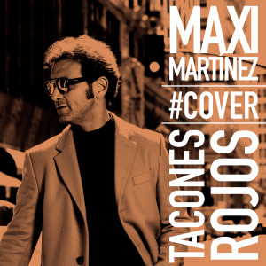 อัลบัม Tacones Rojos (Cover) ศิลปิน Maxi Martinez