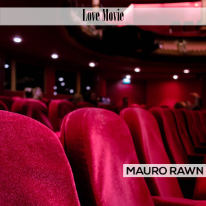 收聽Mauro Rawn的Love Movie (Explicit)歌詞歌曲