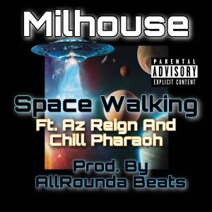 Album SpaceWalking (feat. Az Reign & Chill Pharaoh) (Explicit) from Milhouse