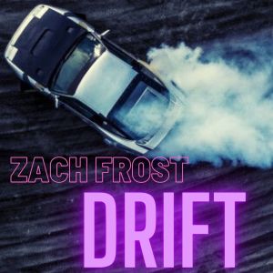 Zach Frost的专辑Drift (Explicit)