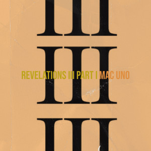 อัลบัม Revelations III, Pt. I (Explicit) ศิลปิน Mac Uno