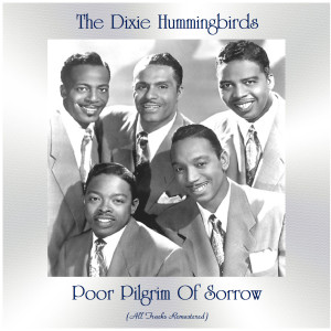 The Dixie Hummingbirds的專輯Poor Pilgrim Of Sorrow (All Tracks Remastered)