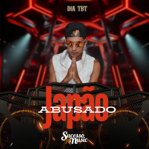 收聽Japão Abusado的Dia Tbt (Explicit)歌詞歌曲