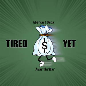 Abstract Onda Boardz的专辑Tired Yet (Explicit)