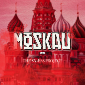 收听The Snæss Project的Moskau 2021 (Explicit)歌词歌曲