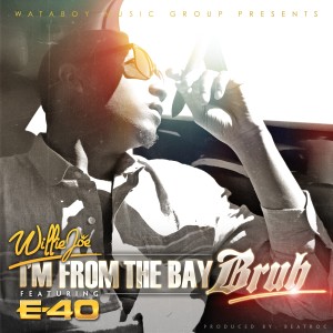 Willie Joe的专辑I'm From The Bay Bruh (feat. E-40) - Single