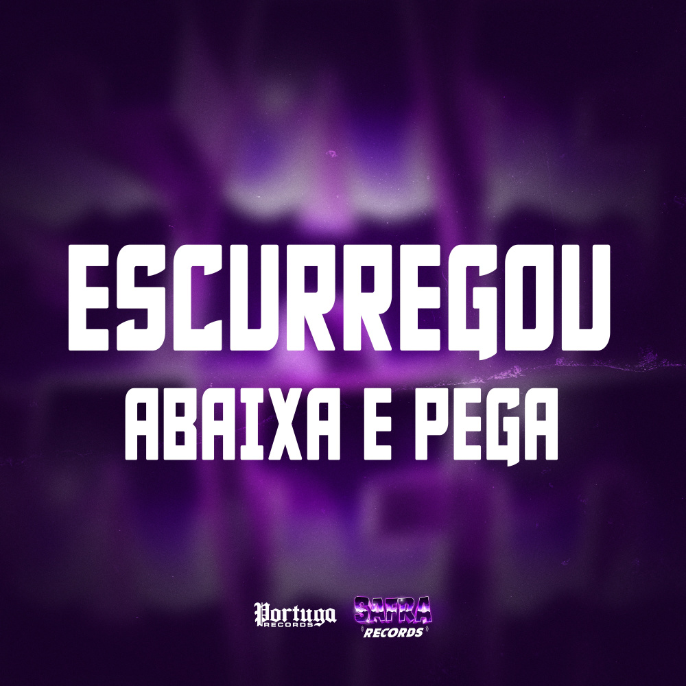 ESCURREGOU ABAIXA E PEGA (Explicit)