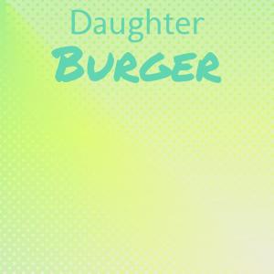 收听Rayy Hidi的Daughter Burger歌词歌曲