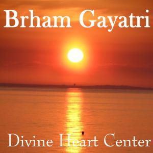Divine Heart Center的專輯Brham Gayatri: Divine Heart Center (feat. Shailesh Kumar)