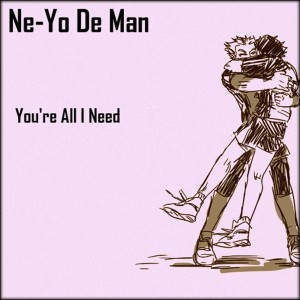 Dengarkan lagu You're All I Need nyanyian Ne-Yo De Man dengan lirik