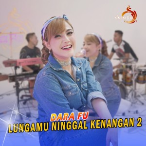 Dengarkan Lungamu Ninggal Kenangan 2 lagu dari Dara Fu dengan lirik