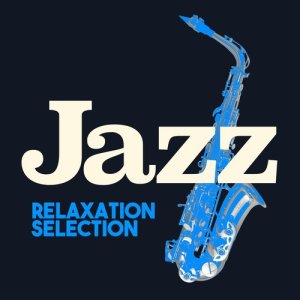 อัลบัม Jazz Relaxation Selection ศิลปิน Sounds of Love and Relaxation Music