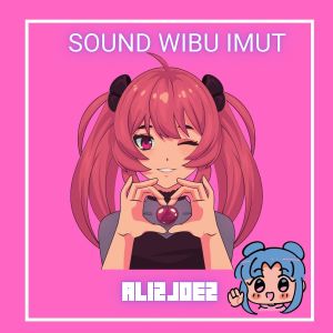 SOUND WIBU IMUT dari ALIZ JOEZ