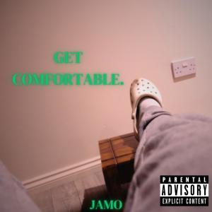 Album GET COMFORTABLE. (Explicit) from Jamo