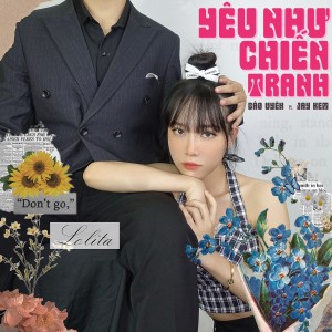 ดาวน์โหลดและฟังเพลง Yêu Như Chiến Tranh พร้อมเนื้อเพลงจาก Bao Uyen
