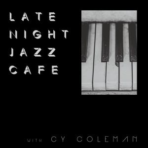 Cy Coleman的專輯Late Night Jazz Café with Cy Coleman