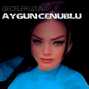 Listen to Geceler Uzun song with lyrics from Aygun Cenublu