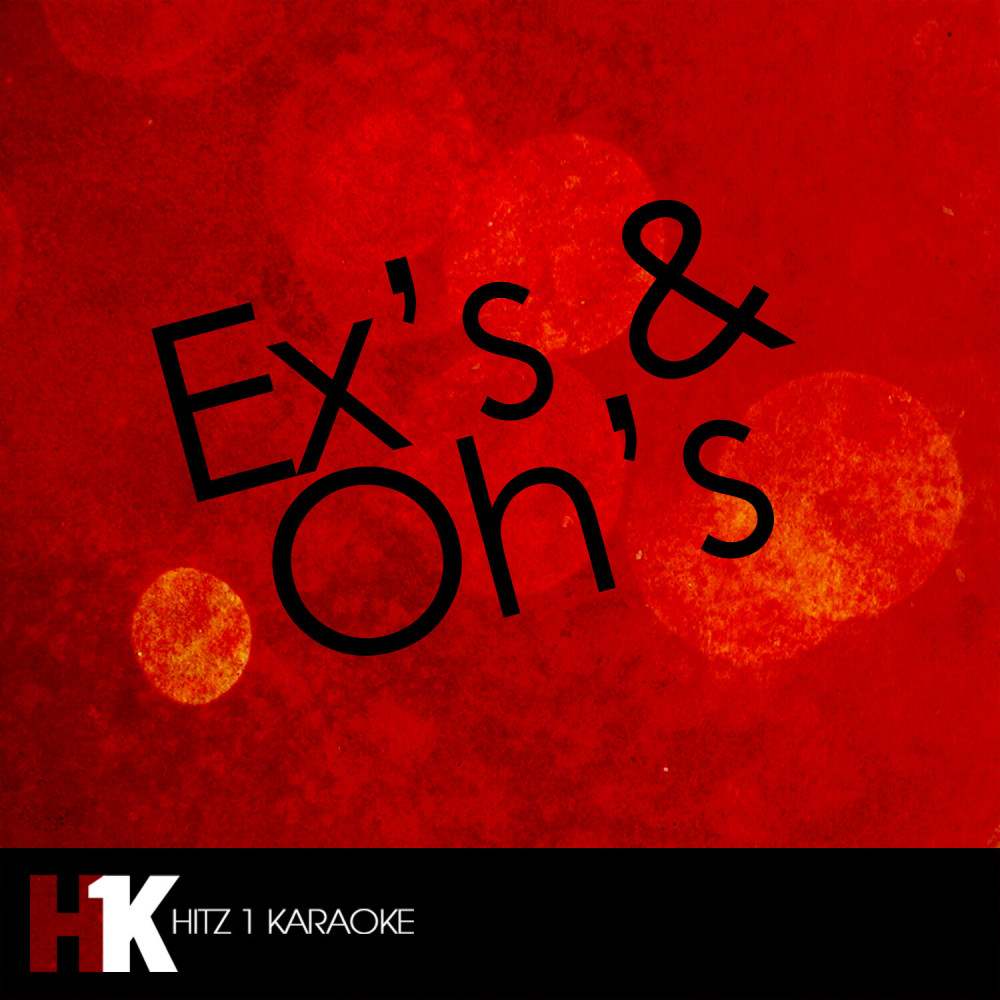 Ex's & Oh's (In the Style of Elle King) [Karaoke Version] (In the Style of Elle King|Karaoke Version)